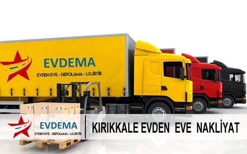 Kırıkkale evden eve nakliyat Evdema Nakliyat İstanbul